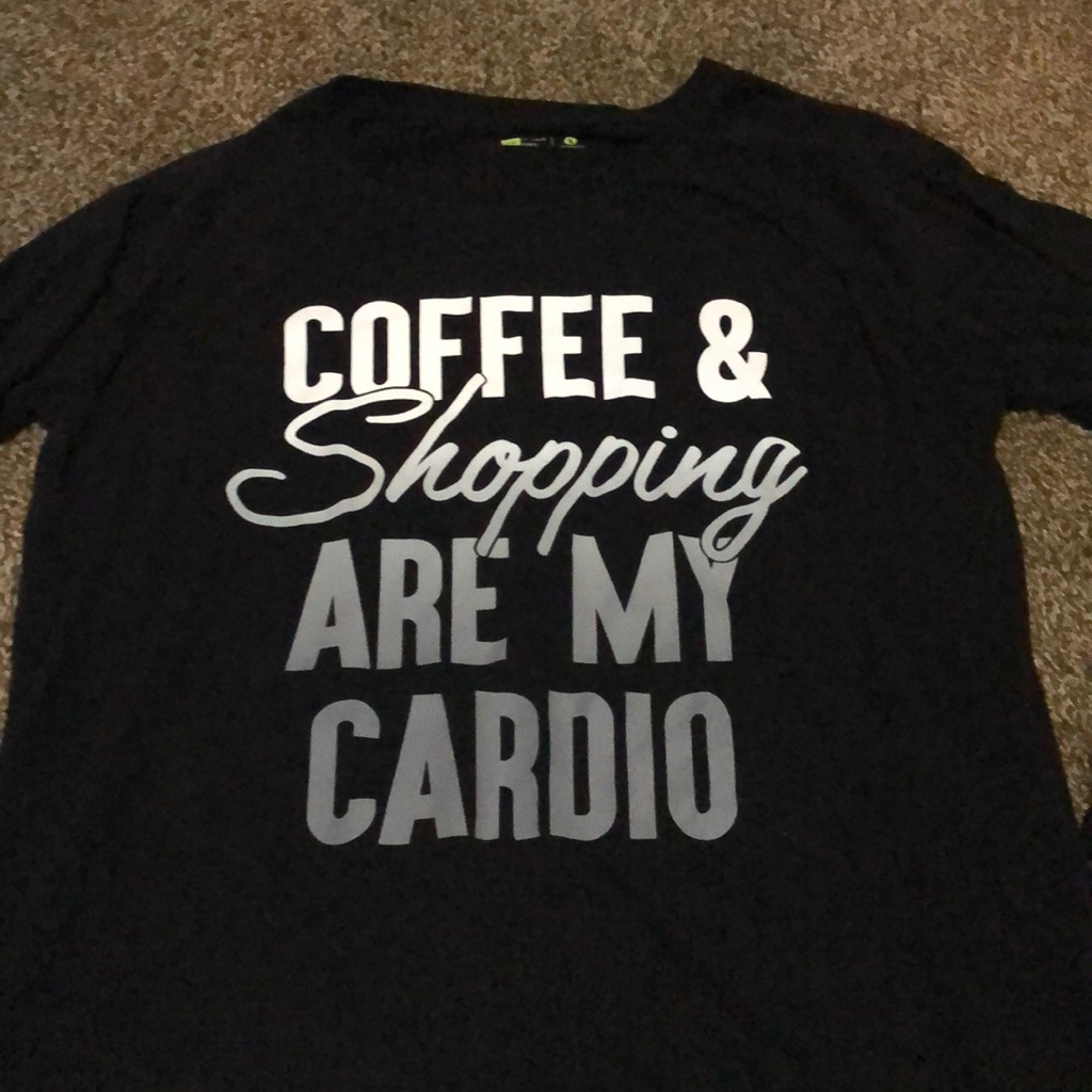 Xersion Black Coffee Shopping Are My Cardio